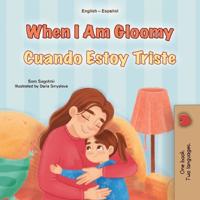 Bokomslag för "When I am Gloomy (English Spanish Bilingual Children's Book)"