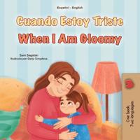When I am Gloomy (Spanish English Bilingual Children's Book)