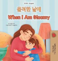 Bokomslag för "When I am Gloomy (Korean English Bilingual Children's Book)"