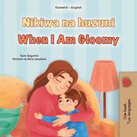 Bokomslag för "When I am Gloomy (Swahili English Bilingual Children's Book)"