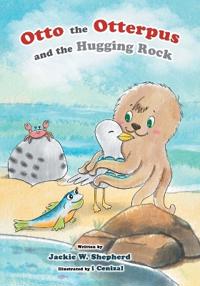 Otto the Otterpus and the Hugging Rock
