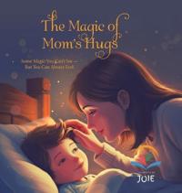 The Magic of Mom's Hugs