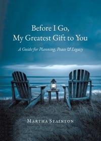 Before I Go, My Greatest Gift to You