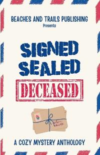 Signed, Sealed...Deceased