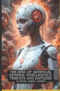 The Rise of Artificial General Intelligence