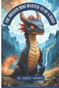 The Dragon Who Wanted to Be a Hero