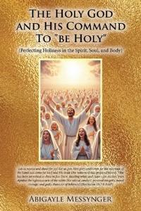 The Holy God and His Command To "be Holy"