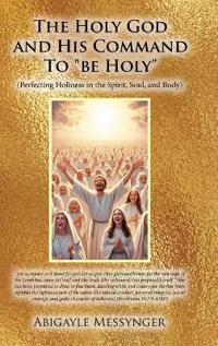 The Holy God and His Command To "be Holy"