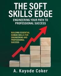 The Soft Skills Edge - Engineering Your Path to Professional Success