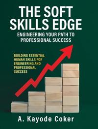 The Soft Skills Edge - Engineering Your Path to Professional Success