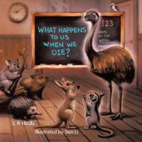What Happens to Us When We Die?