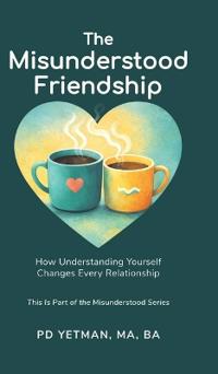 The Misunderstood Friendship