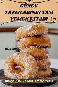 Güney Tatlilarinin Tam Yemek KItabi