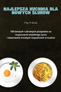 Najlepsza Kuchnia Dla Nowych Slubów