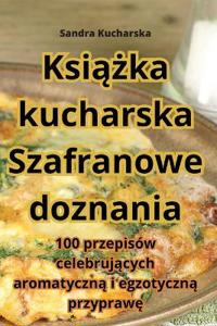 Ksiazka kucharska Szafranowe doznania