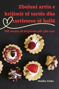 Zbuloni artin e krijimit të tortës dhe tartleteve të hollë
