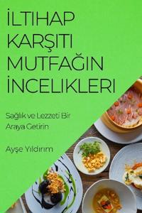 Iltihap Karsiti Mutfagin Incelikleri