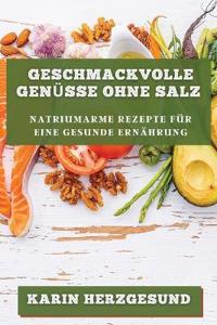 Geschmackvolle Genüsse ohne Salz