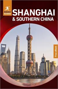Rough Guides Shanghai and Southern China: Travel Guide with eBook