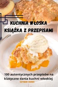Kuchnia wloska Ksiazka z przepisami