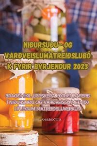 Niðursuðu- Og Varðveislumatreiðslubók Fyrir Byrjendur 2023