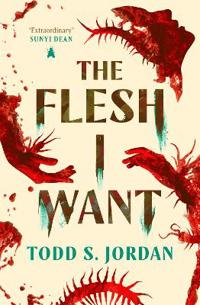 The Flesh I Want