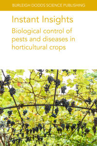 Instant Insights: Biological Control of Pests and Diseases in Horticultural Crops