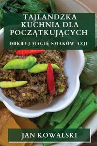 Tajlandzka Kuchnia dla Poczatkujacych