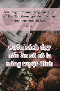 Cu?n sách d?y n?u an sô cô la nóng tuy?t d?nh