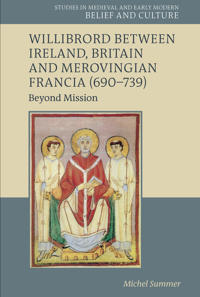 Bokomslag for "Willibrord between Ireland, Britain and Merovingian Francia (690–739)"