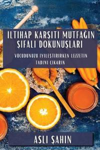 Iltihap Karsiti Mutfagin Sifali Dokunuslari