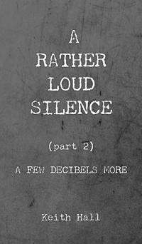 A Rather Loud Silence