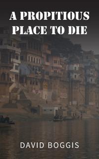 A Propitious Place to Die