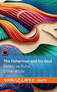 The Fisherman and his Soul / Balikçi ve Ruhu