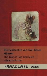 Die Geschichte von Zwei Bösen Mäusen / The Tale of Two Bad Mice