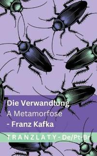 Die Verwandlung / A Metamorfose