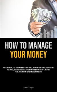 How To Manage Your Money
