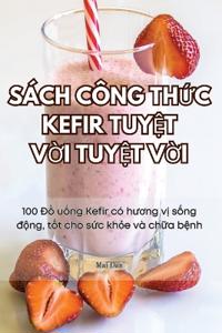 Sách Công Th?c Kefir Tuy?t V?i Tuy?t V?i