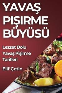 Yavas Pisirme Büyüsü