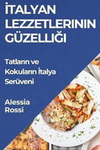 Italyan Lezzetlerinin Güzelligi