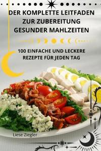 Der Komplette Leitfaden Zur Zubereitung Gesunder Mahlzeiten