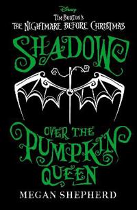 Disney Tim Burton's The Nightmare Before Christmas: Shadow Over the Pumpkin Queen