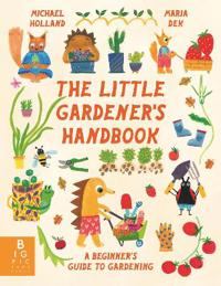 The Little Gardener's Handbook