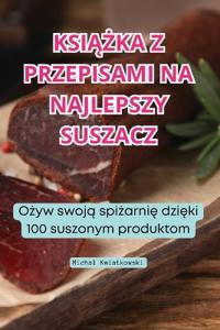 KsiAZka Z Przepisami Na Najlepszy Suszacz