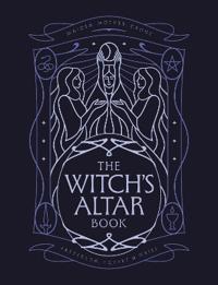 The Witch's Altar Book: The definitive guide to modern witchcraft