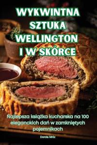 Wykwintna Sztuka Wellington I W Skórce