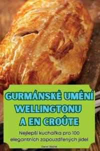 Gurmánské UmEní Wellingtonu a En Croûte