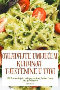 Ovladajte UmijeCem Kuhanja Tjestenine U Tavi
