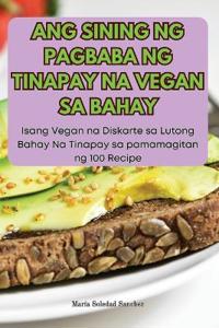 ANG SINING NG PAGBABA NG TINAPAY NA VEGAN SA BAHAY