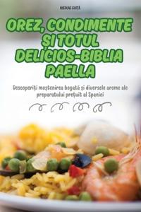 OREZ, CONDIMENTE ¿I TOTUL DELICIOS-BIBLIA PAELLA